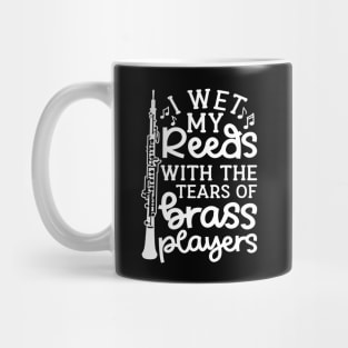 I Wet My Reed With The Tears Of Brass Players Oboe Marching Band Cute Funny Mug